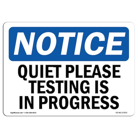 Signmission Safety Sign, OSHA Notice, 18" Height, Quiet Please Testing Is In Process Sign, Landscape OS-NS-D-1824-L-17950